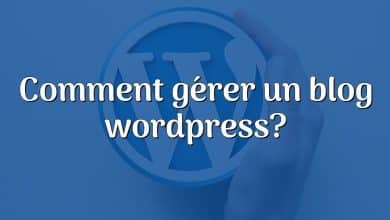 Comment gérer un blog wordpress?