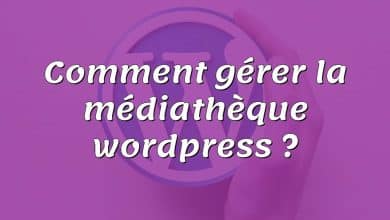 Comment gérer la médiathèque wordpress ?