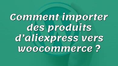 Comment importer des produits d’aliexpress vers woocommerce ?