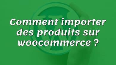 Comment importer des produits sur woocommerce ?