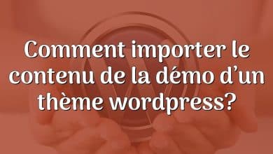 Comment importer le contenu de la démo d’un thème wordpress?