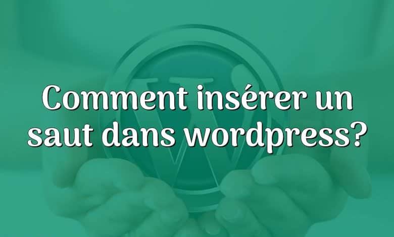 Comment insérer un saut dans wordpress?