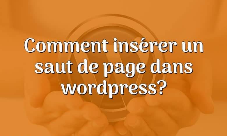 Comment insérer un saut de page dans wordpress?