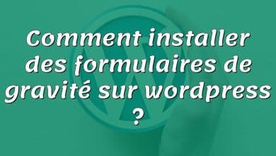 Comment installer des formulaires de gravité sur wordpress ?