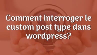 Comment interroger le custom post type dans wordpress?