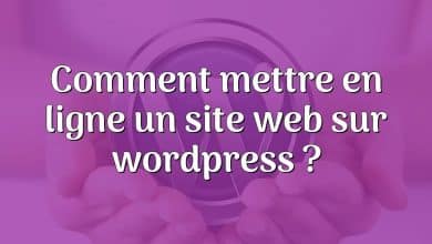 Comment mettre en ligne un site web sur wordpress ?