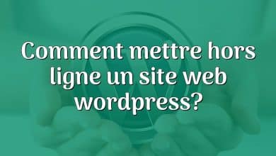 Comment mettre hors ligne un site web wordpress?