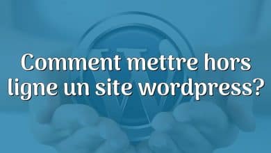 Comment mettre hors ligne un site wordpress?