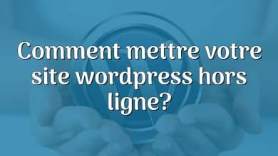 Comment mettre votre site wordpress hors ligne?