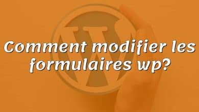 Comment modifier les formulaires wp?