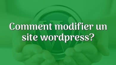 Comment modifier un site wordpress?