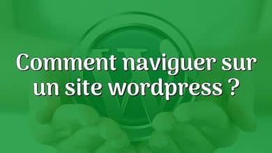 Comment naviguer sur un site wordpress ?