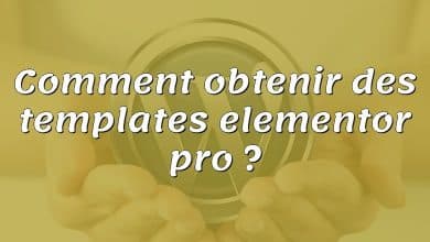 Comment obtenir des templates elementor pro ?