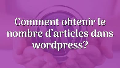 Comment obtenir le nombre d’articles dans wordpress?