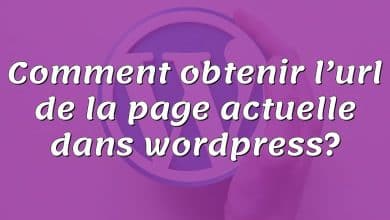 Comment obtenir l’url de la page actuelle dans wordpress?