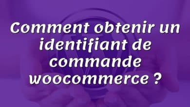 Comment obtenir un identifiant de commande woocommerce ?