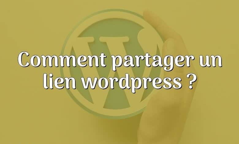 Comment partager un lien wordpress ?