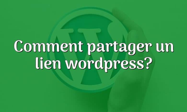 Comment partager un lien wordpress?