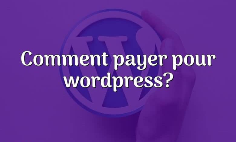 Comment payer pour wordpress?