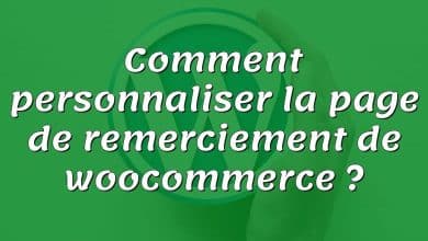 Comment personnaliser la page de remerciement de woocommerce ?