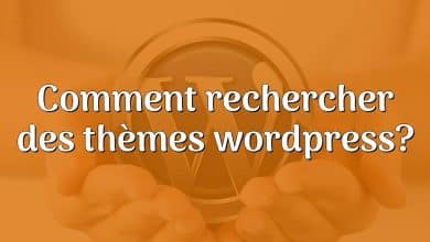 Comment rechercher des thèmes wordpress?