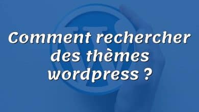 Comment rechercher des thèmes wordpress ?