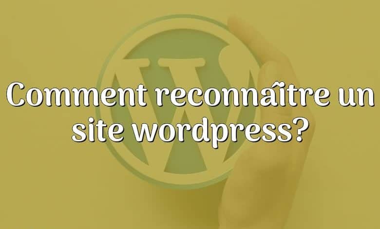 Comment reconnaître un site wordpress?