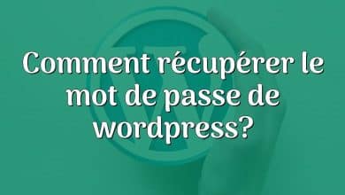 Comment récupérer le mot de passe de wordpress?