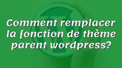 Comment remplacer la fonction de thème parent wordpress?