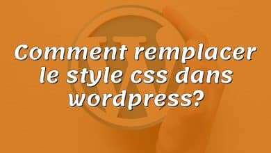 Comment remplacer le style css dans wordpress?