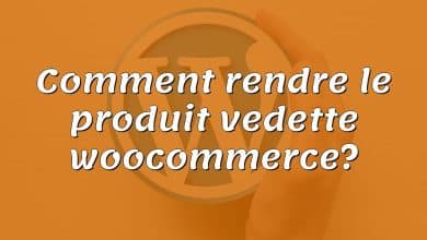 Comment rendre le produit vedette woocommerce?