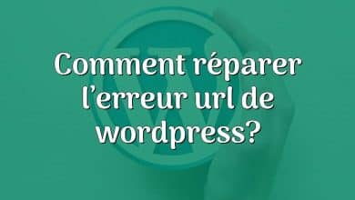 Comment réparer l’erreur url de wordpress?