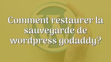 Comment restaurer la sauvegarde de wordpress godaddy?