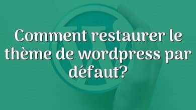 Comment restaurer le thème de wordpress par défaut?