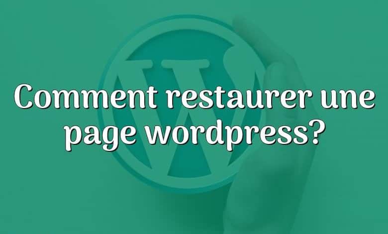 Comment restaurer une page wordpress?