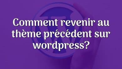 Comment revenir au thème précédent sur wordpress?