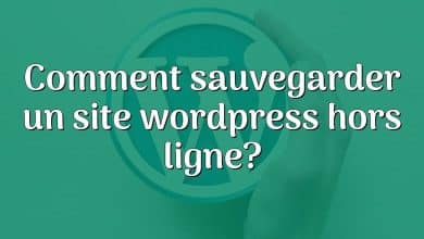 Comment sauvegarder un site wordpress hors ligne?