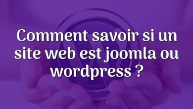 Comment savoir si un site web est joomla ou wordpress ?