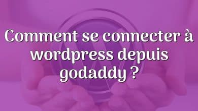 Comment se connecter à wordpress depuis godaddy ?