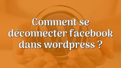 Comment se déconnecter facebook dans wordpress ?