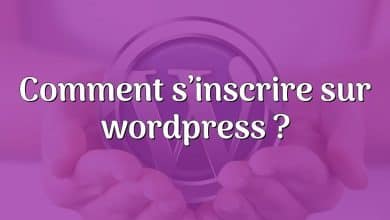 Comment s’inscrire sur wordpress ?