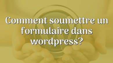 Comment soumettre un formulaire dans wordpress?