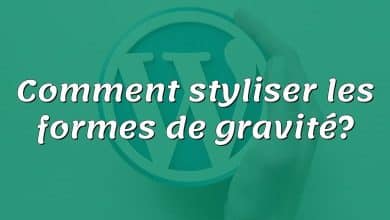 Comment styliser les formes de gravité?