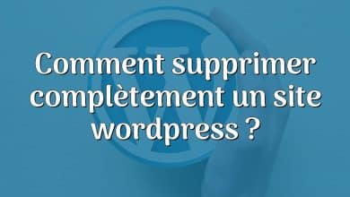 Comment supprimer complètement un site wordpress ?