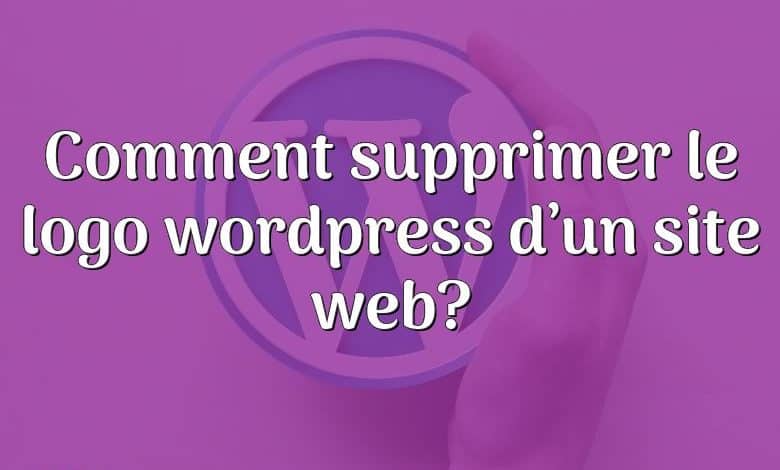 Comment supprimer le logo wordpress d’un site web?