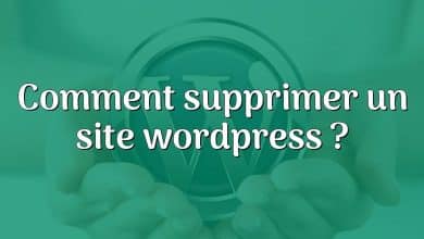 Comment supprimer un site wordpress ?