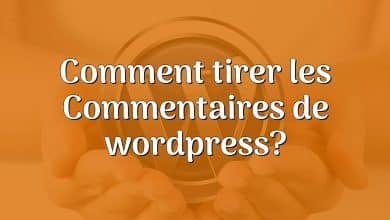 Comment tirer les Commentaires de wordpress?