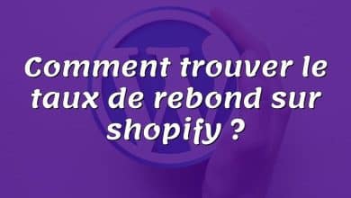 Comment trouver le taux de rebond sur shopify ?