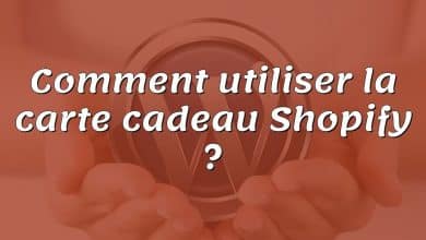 Comment utiliser la carte cadeau Shopify ?