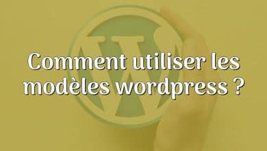 Comment utiliser les modèles wordpress ?